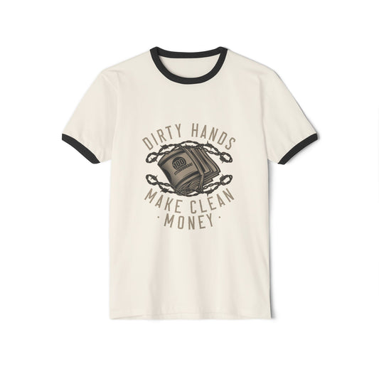 Dirty Hands Make Clean Money Ringer T-Shirt Printify