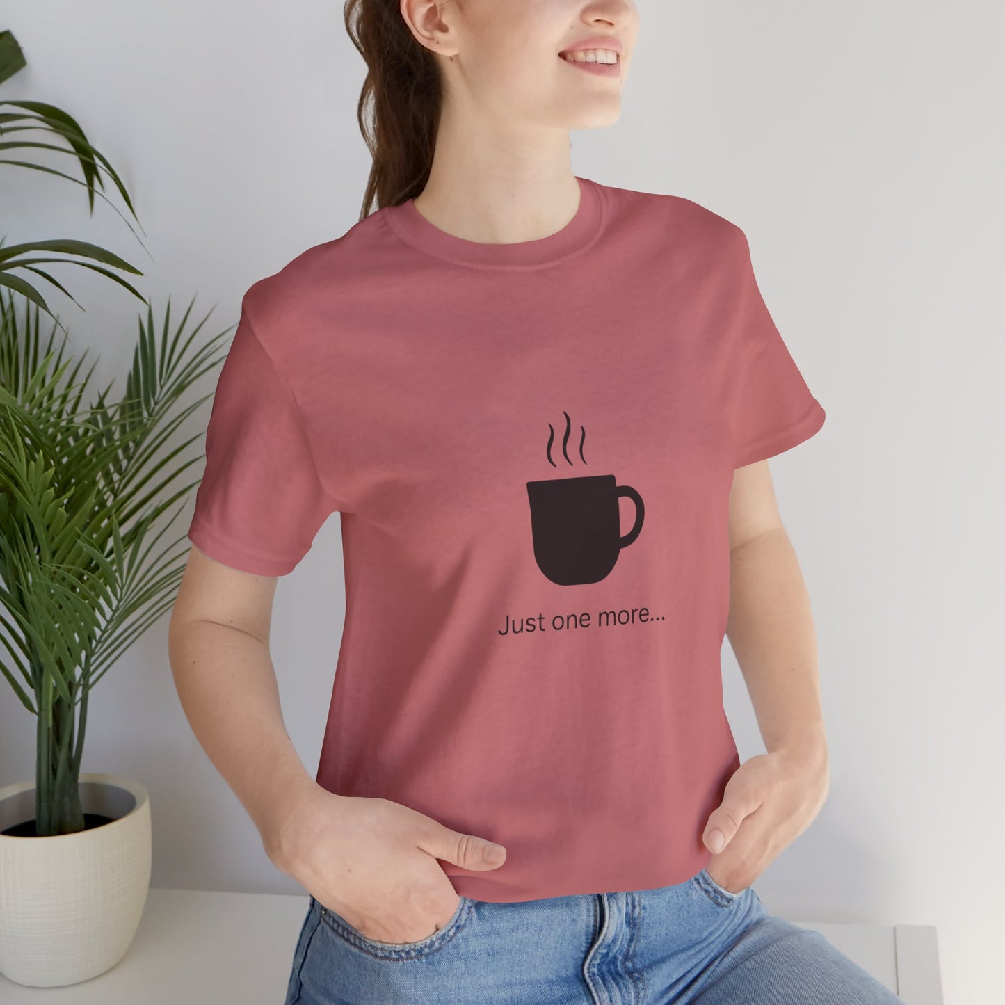 Coffee Tee — "Just One More..." Minimalist Coffee T-Shirt