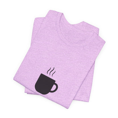 Coffee Tee — "Just One More..." Minimalist Coffee T-Shirt