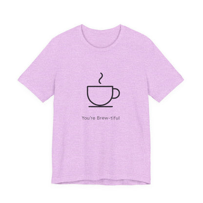 Coffee Tee - "You're Brew-tiful" Minimalist Coffee Cup Graphic T-Shirt Printify
