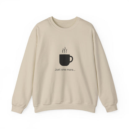 Coffee Crewneck Sweatshirt — "Just one more..." Mug Graphic Printify