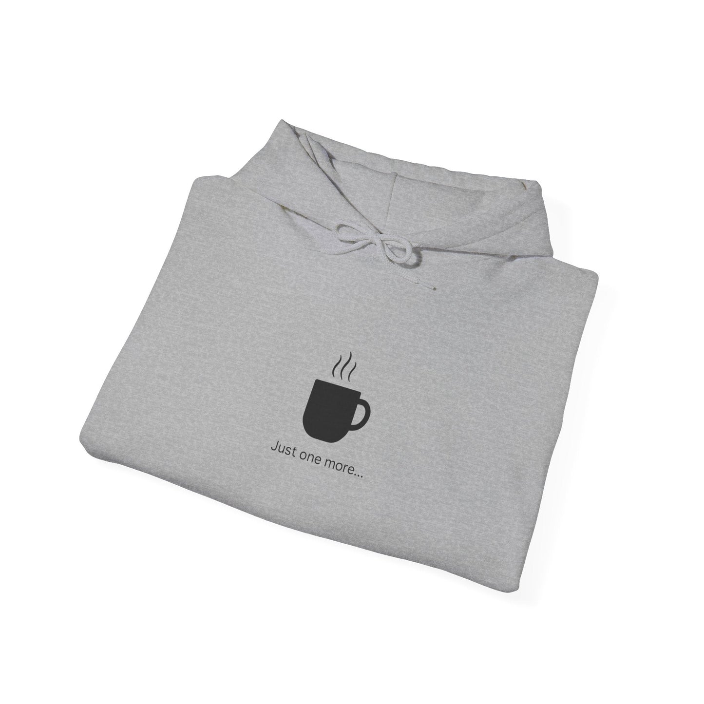 Coffee Mug Hoodie – "Just one more..." Minimalist Coffee Lover Printify