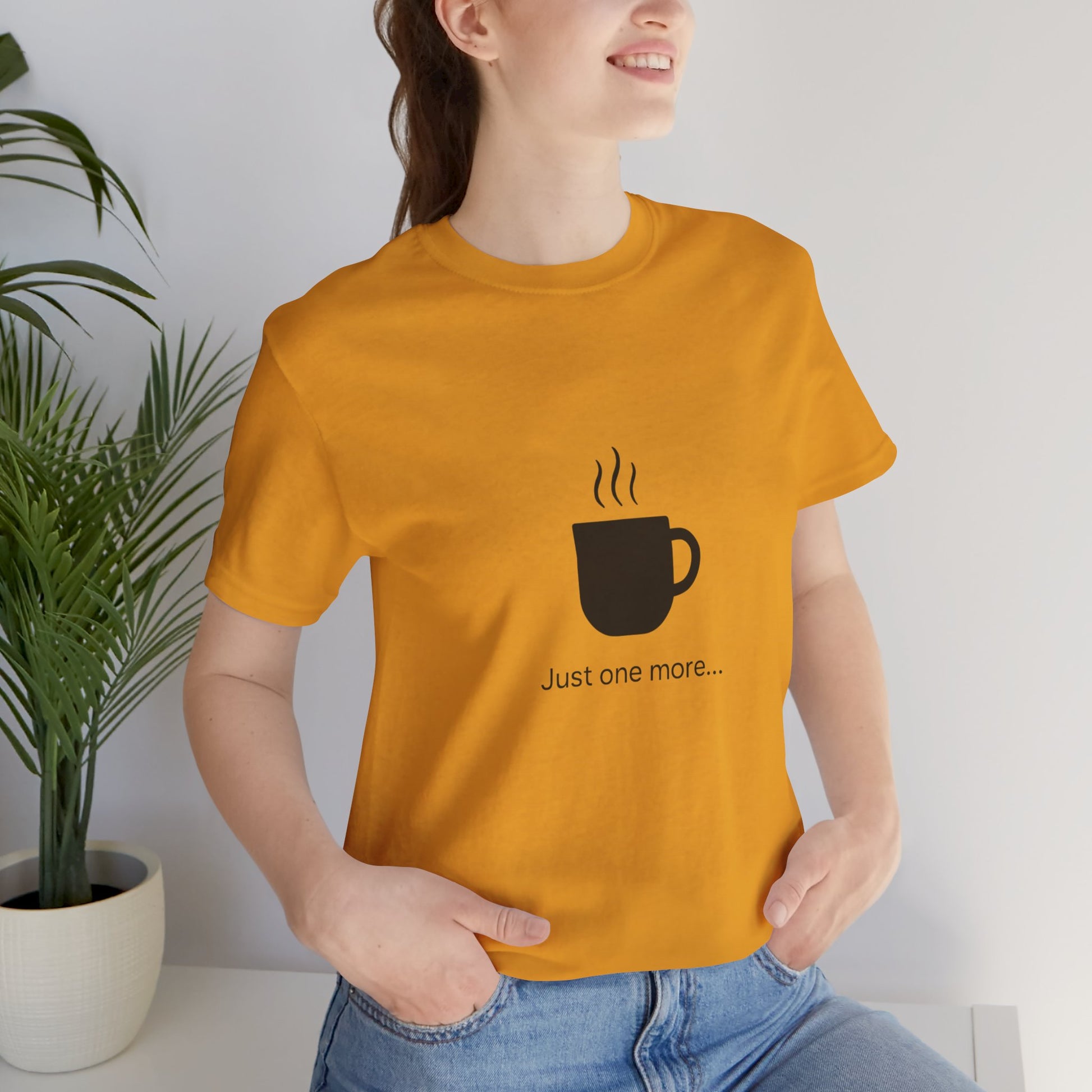 Coffee Tee — "Just One More..." Minimalist Coffee T-Shirt