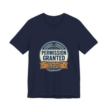 Permission Granted Tee — I Protect My Space Motivational T‑Shirt Printify