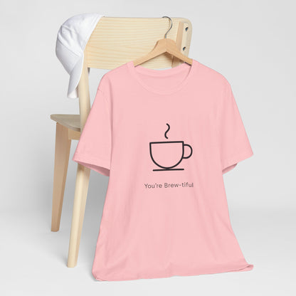 Coffee Tee - "You're Brew-tiful" Minimalist Coffee Cup Graphic T-Shirt Printify