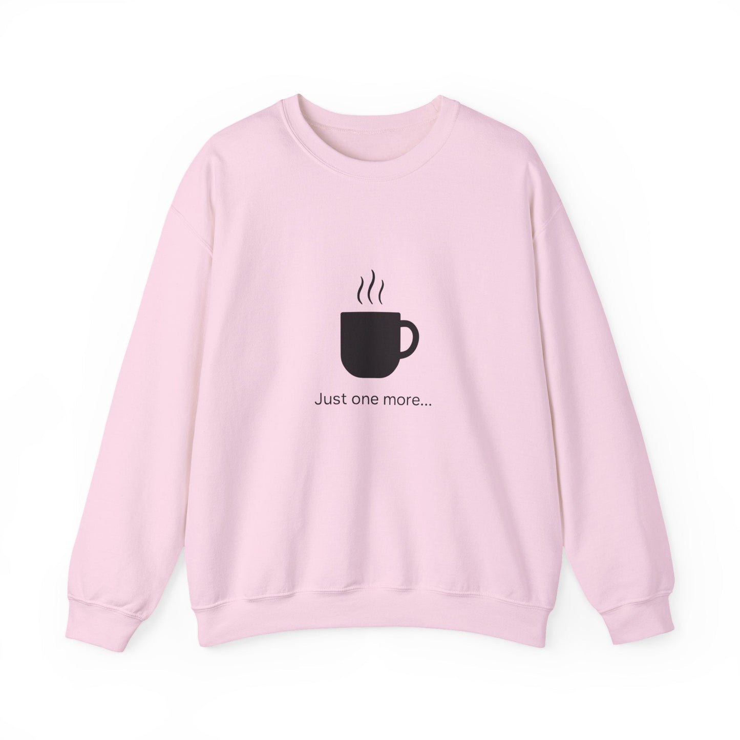 Coffee Crewneck Sweatshirt — "Just one more..." Mug Graphic Printify