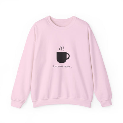 Coffee Crewneck Sweatshirt — "Just one more..." Mug Graphic Printify