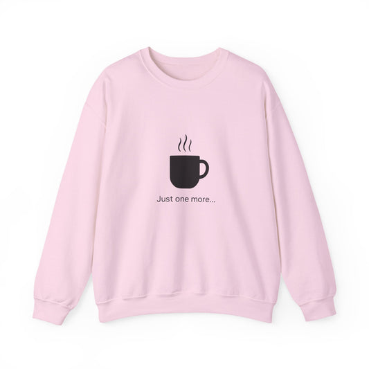 Coffee Crewneck Sweatshirt — "Just one more..." Mug Graphic Printify