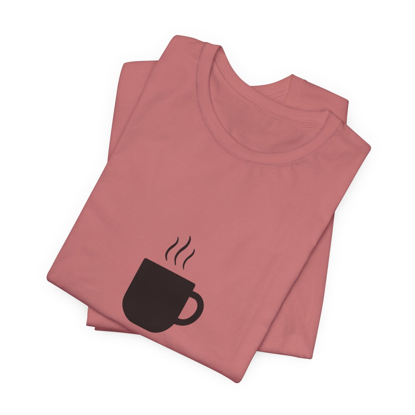Coffee Tee — "Just One More..." Minimalist Coffee T-Shirt