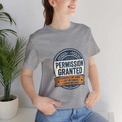 Permission Granted Tee — I Protect My Space Motivational T‑Shirt Printify