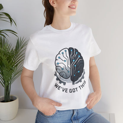 We've Got This Brain Tech T-Shirt — AI / Engineering Graphic Tee Printify