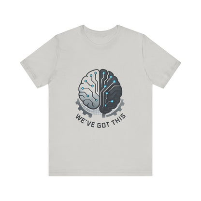 We've Got This Brain Tech T-Shirt — AI / Engineering Graphic Tee Printify