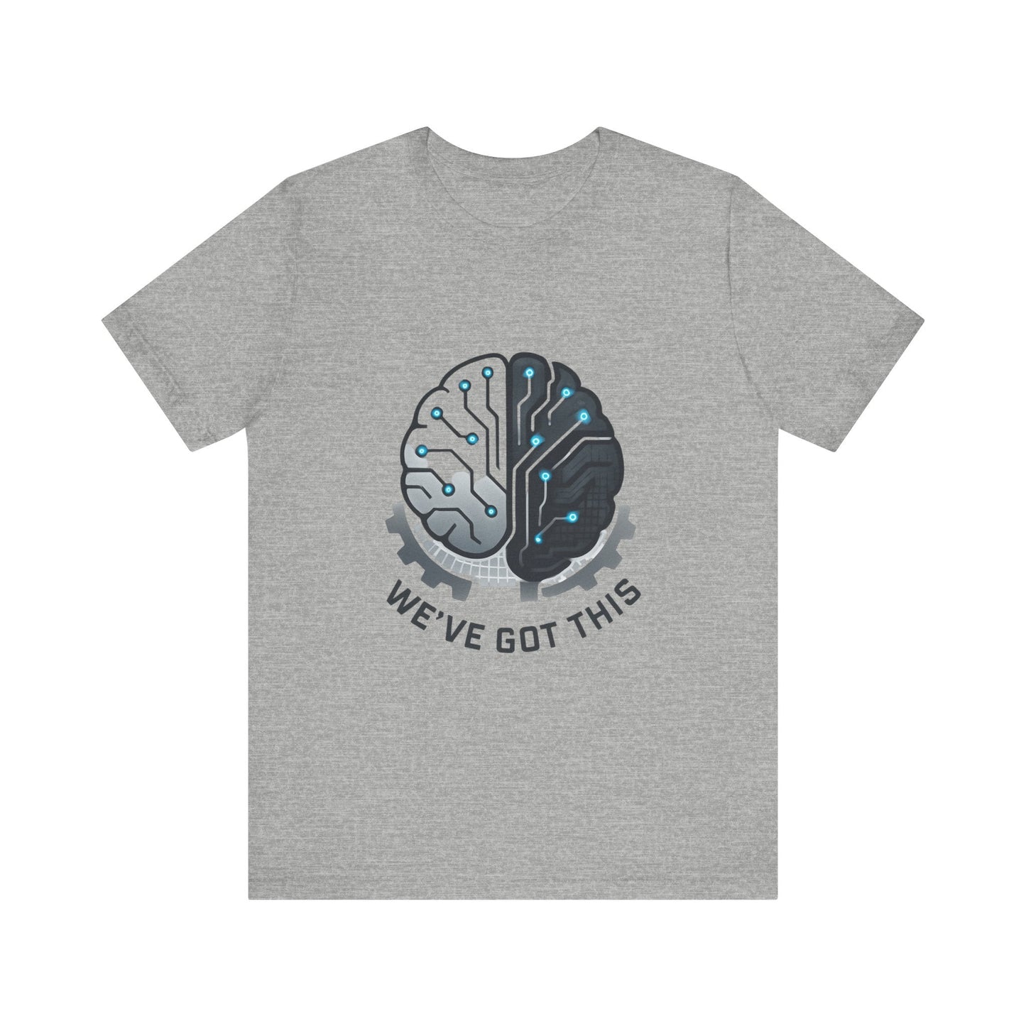 We've Got This Brain Tech T-Shirt — AI / Engineering Graphic Tee Printify