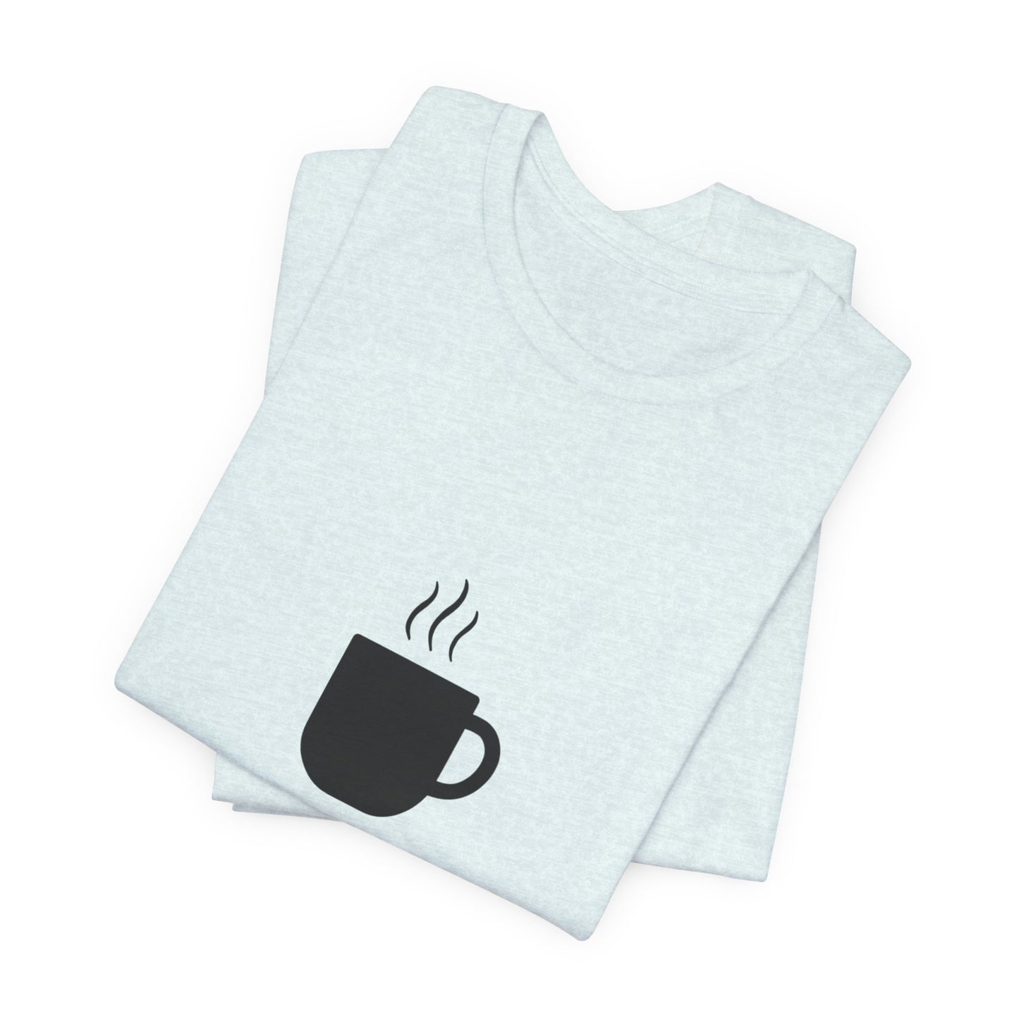 Coffee Tee — "Just One More..." Minimalist Coffee T-Shirt