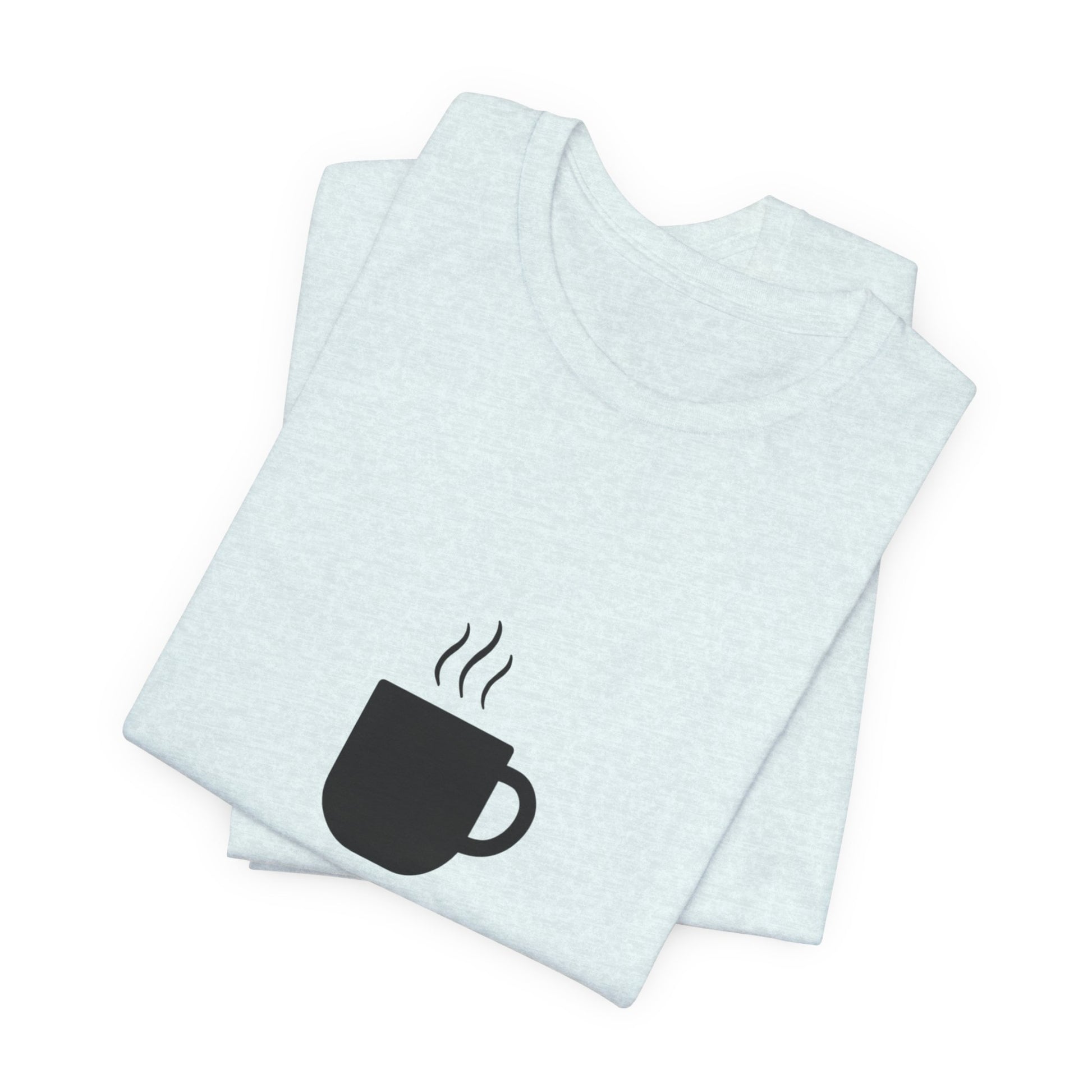 Coffee Tee — "Just One More..." Minimalist Coffee T-Shirt