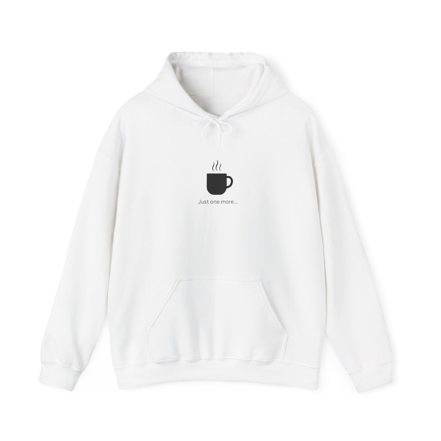 Coffee Mug Hoodie – "Just one more..." Minimalist Coffee Lover Printify