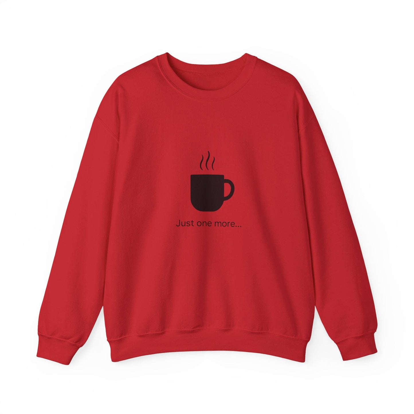 Coffee Crewneck Sweatshirt — "Just one more..." Mug Graphic Printify