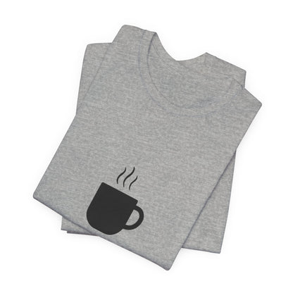 Coffee Tee — "Just One More..." Minimalist Coffee T-Shirt