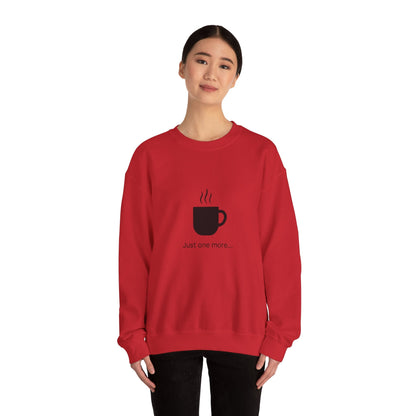 Coffee Crewneck Sweatshirt — "Just one more..." Mug Graphic Printify