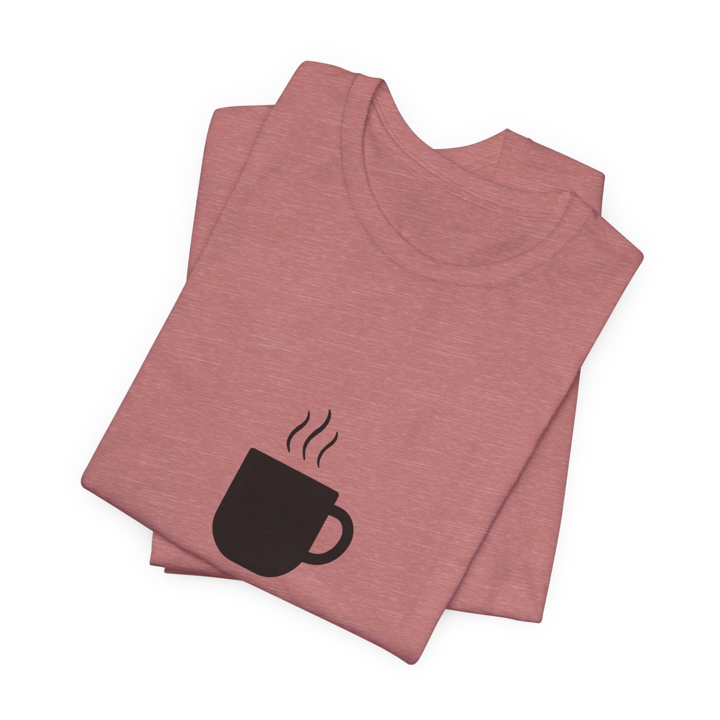 Coffee Tee — "Just One More..." Minimalist Coffee T-Shirt