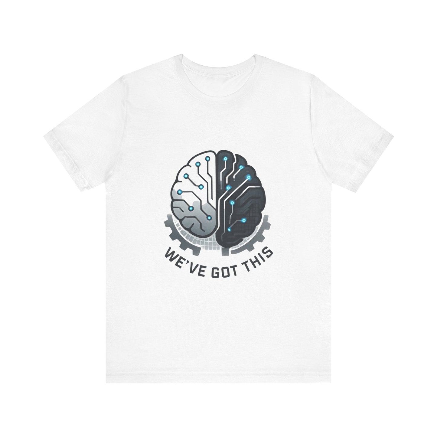 We've Got This Brain Tech T-Shirt — AI / Engineering Graphic Tee Printify