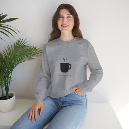 Coffee Crewneck Sweatshirt — "Just one more..." Mug Graphic Printify