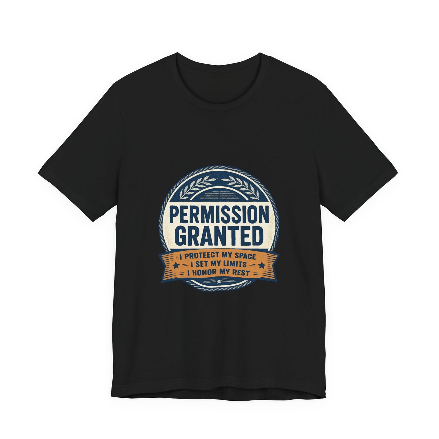 Permission Granted Tee — I Protect My Space Motivational T‑Shirt Printify