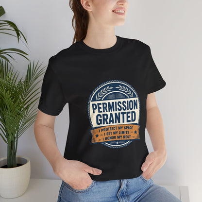 Permission Granted Tee — I Protect My Space Motivational T‑Shirt Printify
