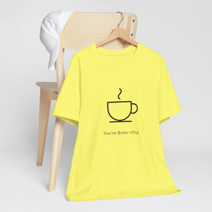 Coffee Tee - "You're Brew-tiful" Minimalist Coffee Cup Graphic T-Shirt Printify