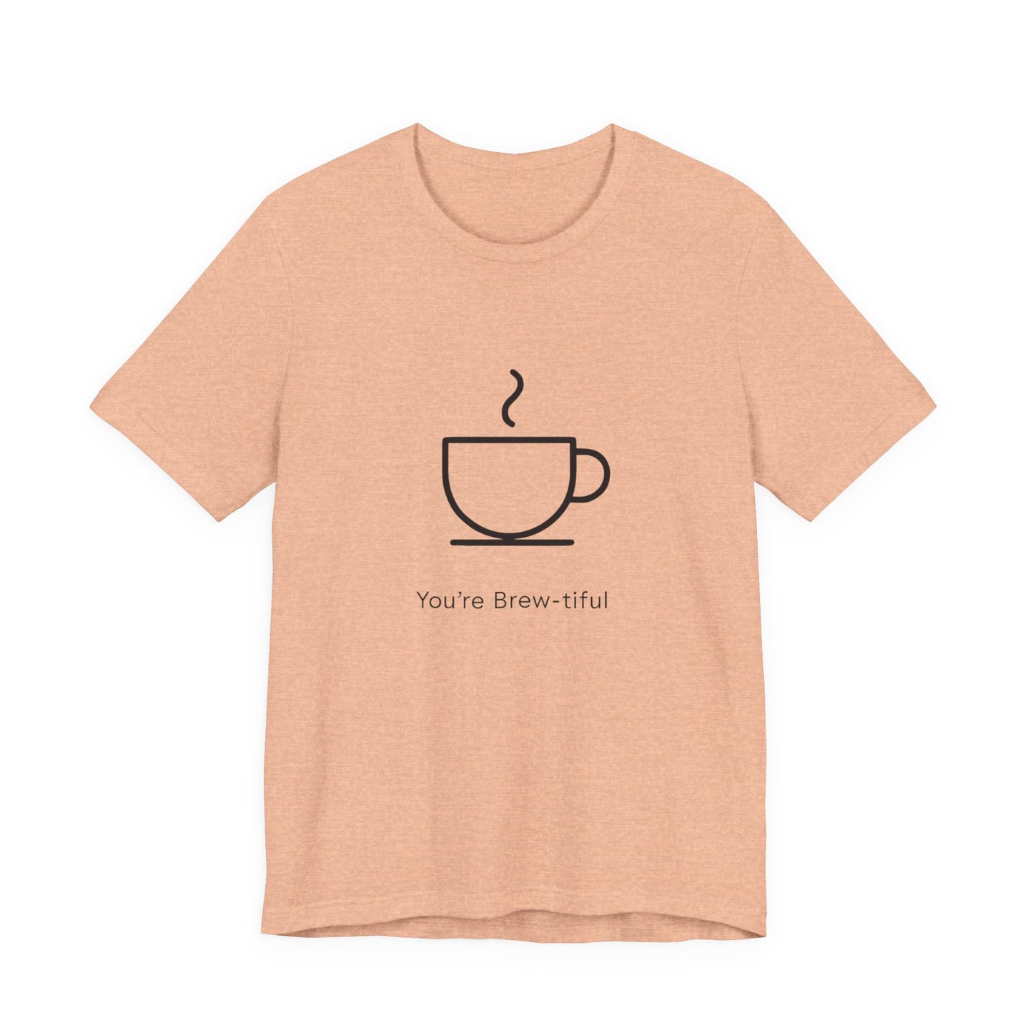 Coffee Tee - "You're Brew-tiful" Minimalist Coffee Cup Graphic T-Shirt Printify