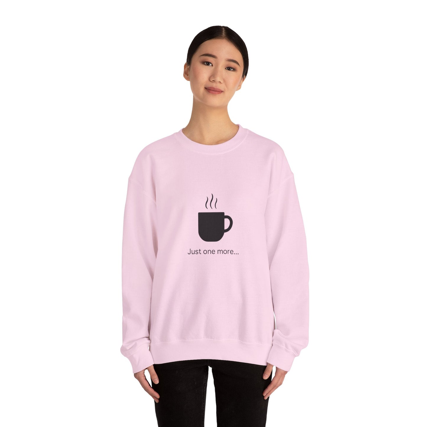 Coffee Crewneck Sweatshirt — "Just one more..." Mug Graphic Printify