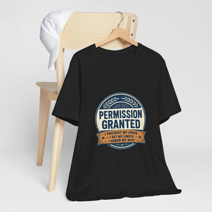 Permission Granted Tee — I Protect My Space Motivational T‑Shirt Printify