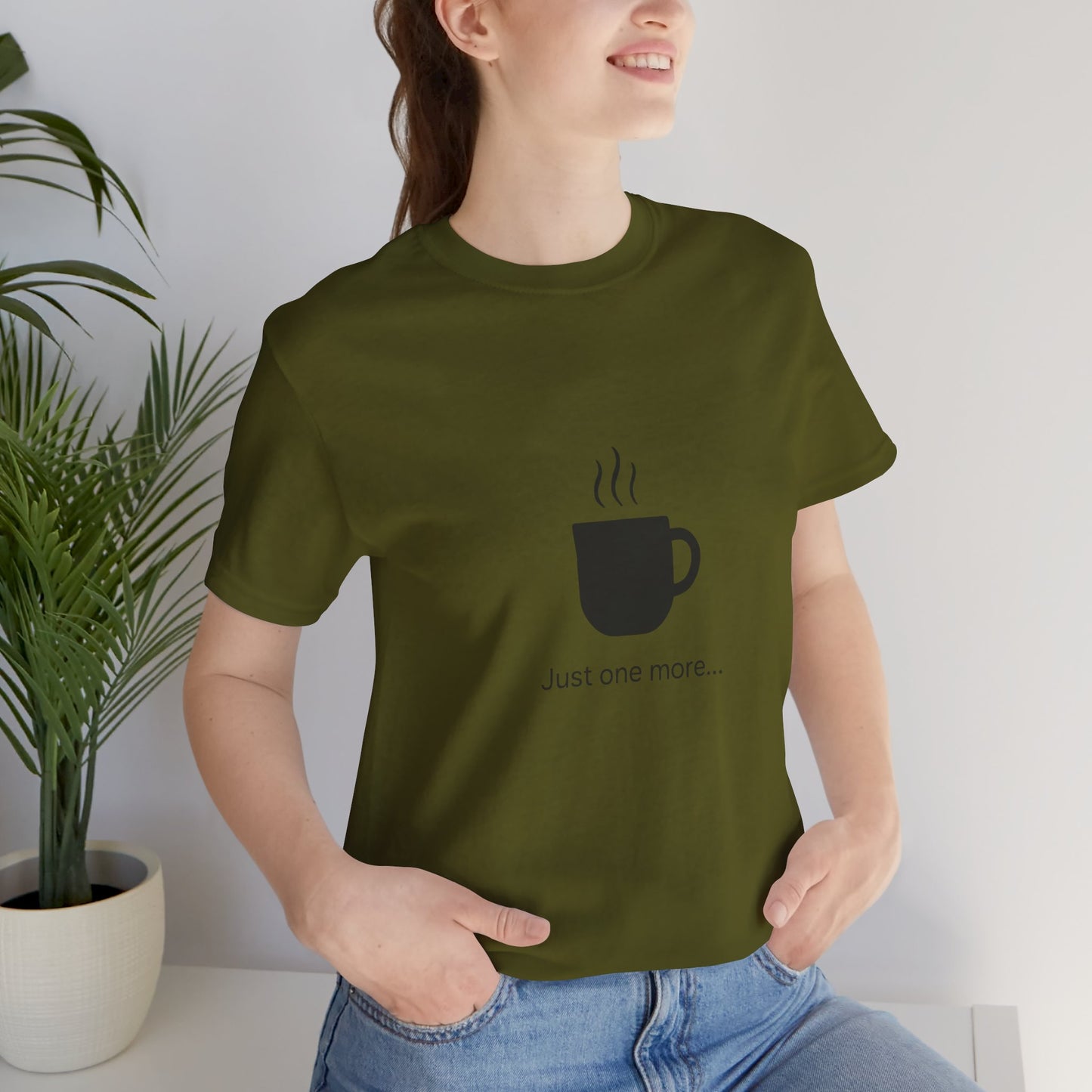 Coffee Tee — "Just One More..." Minimalist Coffee T-Shirt