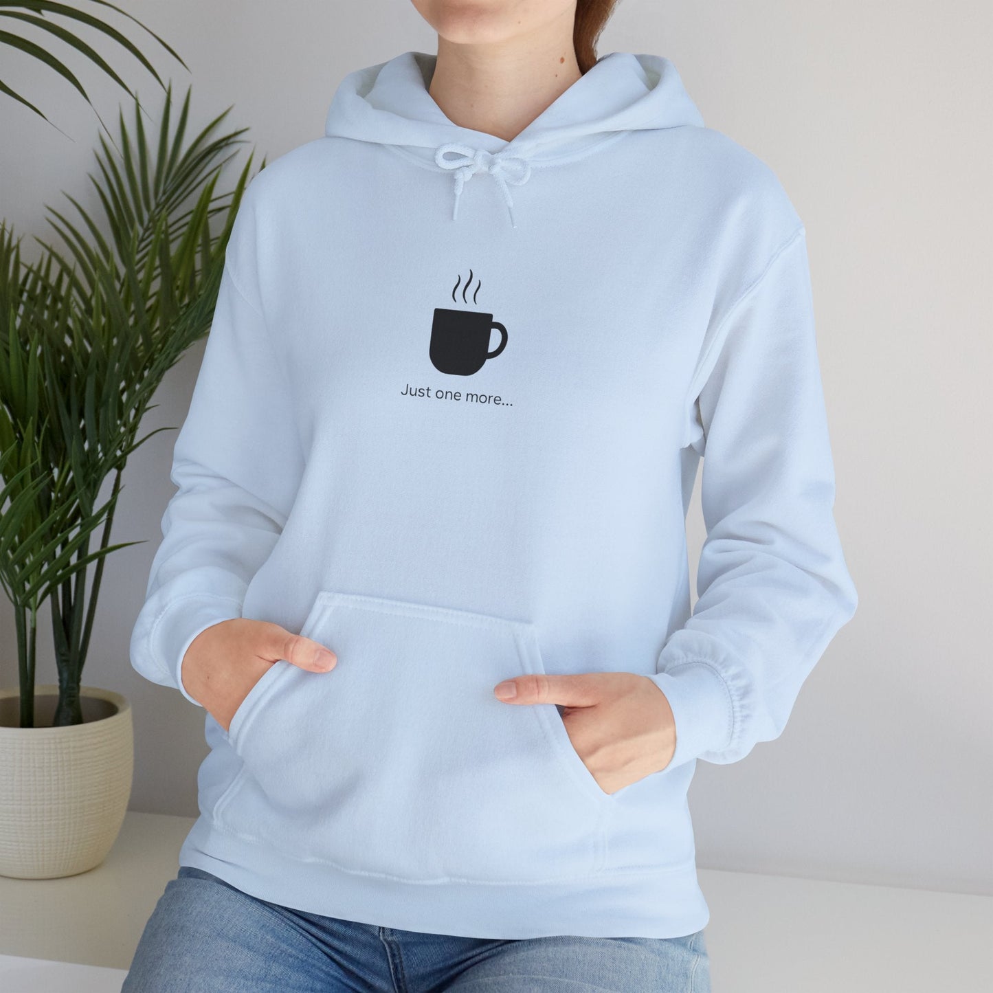 Coffee Mug Hoodie – "Just one more..." Minimalist Coffee Lover Printify
