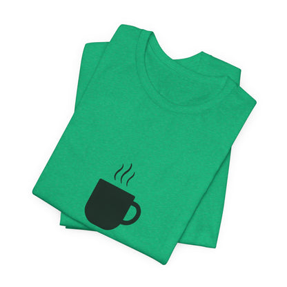Coffee Tee — "Just One More..." Minimalist Coffee T-Shirt